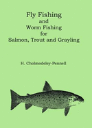 Fly & Worm Fishing for Salmon, Trout and Grayling