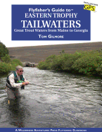 Flyfisher's Guide to Eastern Trophy Tailwaters: Great Trout Waters from Maine to Georgia