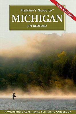 Flyfisher's Guide to Michigan (Revised) - Bedford, Jim