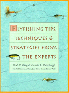 Flyfishing Tips, Techniques & Strategies from the Experts - Fling, Paul N, and Camera, Phil, and Puterbaugh, Donald L