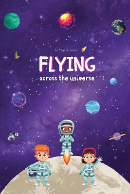 Flying across the Universe - Johnson, Jessie, and Johnson, Tara