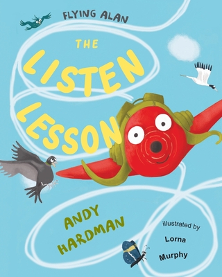Flying Alan: The Listen Lesson - Hardman, Andy