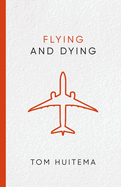Flying and Dying