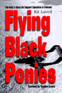 Flying Black Ponies: The Navy's Close Air Support Squadron in Vietnam