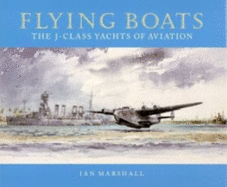 Flying Boats: The J-Class Yachts of Aviation