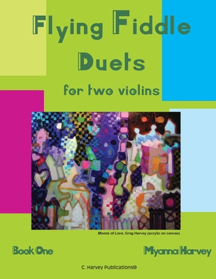 Flying Fiddle Duets for Two Violins, Book One - Harvey, Myanna