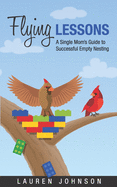 Flying Lessons: A Single Mom's Guide to Successful Empty Nesting