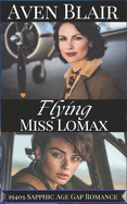 Flying Miss Lomax: A Sapphic Lesbian Age Gap Romance