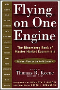 Flying on One Engine: The Bloomberg Book of Master Market Economists (Fourteen Views on the World Economy)