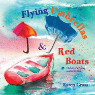 Flying Umbrellas & Red Boats: Children's Poetry and Activities