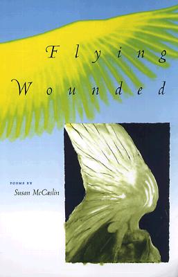 Flying Wounded - McCaslin, Susan