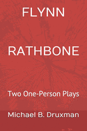 Flynn Rathbone: Two One-Person Plays