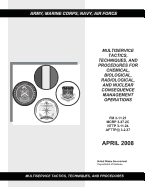 FM 3-11.21 MCRP 3-37.2C NTTP 3-11.24 AFTTP (I) 3-2.37 Multiservice Tactics, Techniques, and Procedures for Chemical, Biological, Radiological, and Nuclear Consequence Management Operations April 2008 - Department of Defense, United States Gov