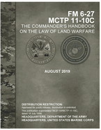 FM 6-27 Commander's Handbook on the Law of Land Warfare