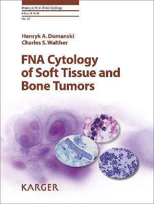 FNA Cytology of Soft Tissue and Bone Tumors - Domanski, H.A., and Walther, C.S., and Vielh, Philippe (Series edited by)