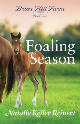 Foaling Season - Reinert, Natalie Keller