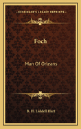 Foch: Man of Orleans