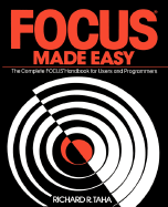 Focus Made Easy: A Complete Focus Handbook for Users and Programmers