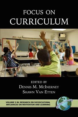 Focus on Curriculum (PB) - McInerney, Dennis (Editor), and VanEtten, Shawn (Editor)