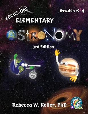 Focus On Elementary Astronomy Student Textbook 3rd Edition (softcover) - Keller, Rebecca W