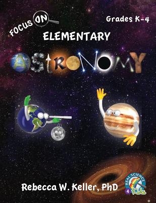 Focus on Elementary Astronomy Student Textbook - Keller Phd, Rebecca W