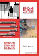 Focus on Fashion Details 3: Women-Men-Children