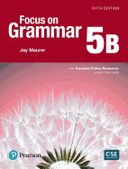 Focus on Grammar 5 Student Book B with Essential Online Resources