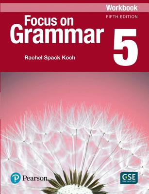 Focus on Grammar - (Ae) - 5th Edition (2017) - Workbook - Level 5 - Maurer, Jay