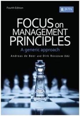 Focus on management principles: A generic approach - de Beer, Andreas (Editor), and Rossouw, Dirk (Editor)