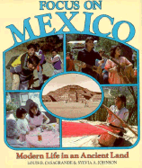 Focus on Mexico: Modern Life in an Ancient Land