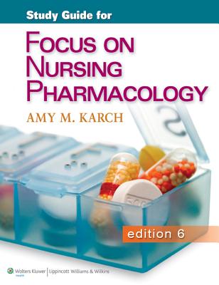 Focus on Nursing Pharmacology with PrepU Access Code - Karch, Amy M, Ms., Msn, RN