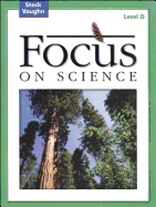 Focus on Science: Student Edition Grade 4 - Level D Reading Level 3
