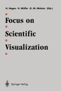 Focus on Scientific Visualization - Hagen, Hans (Editor), and Mller, Heinrich (Editor), and Nielson, Gregory M. (Editor)