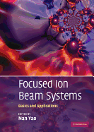 Focused Ion Beam Systems: Basics and Applications