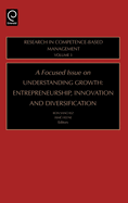 Focused Issue on Understanding Growth: Entrepreneurship, Innovation and Diversification