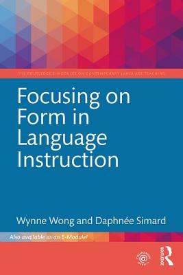 Focusing on Form in Language Instruction - Wong, Wynne, and Simard, Daphnee