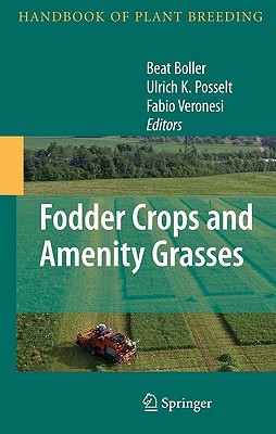 Fodder Crops and Amenity Grasses - Boller, Beat (Editor), and Posselt, Ulrich K (Editor), and Veronesi, Fabio (Editor)