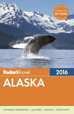 Fodor's Alaska - Travel, Fodor's
