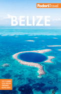 Fodor's Belize: With a Side Trip to Guatemala