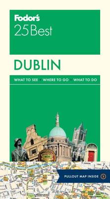 Fodor's Dublin 25 Best - Fodor's Travel Guides