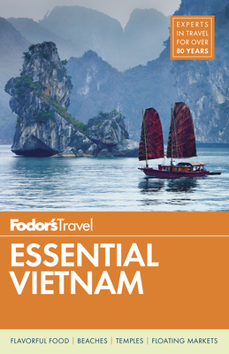Fodor's Essential Vietnam - Fodor's Travel Guides