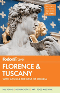Fodor's Florence & Tuscany: With Assisi and the Best of Umbria