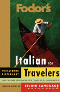 Fodor's Italian for travelers : phrasebook dictionary. - Fodor's Travel Publications, Inc