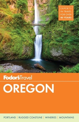 Fodor's Oregon - Fodor's Travel Guides