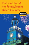 Fodor's Philadelphia & the Pennsylvania Dutch Country