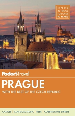 Fodor's Prague: With the Best of the Czech Republic - Fodor's Travel Guides