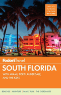 Fodor's South Florida: With Miami, Fort Lauderdale, and the Keys