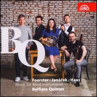Foerster, Jancek, Haas: Music for Wind Instruments - Belfiato Quintet; Jindrich Pavlis (clarinet)