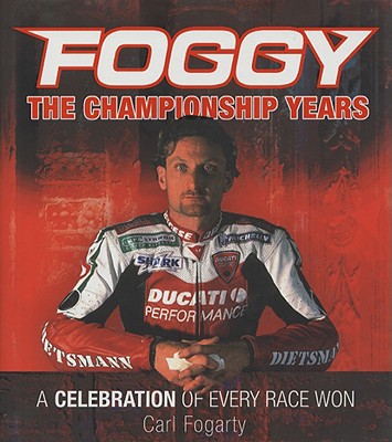 Foggy: The Championship Years - Fogarty, Carl, and Bramwell, Neil