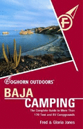 Foghorn Outdoors Baja Camping: The Complete Guide to More Than 170 Tent and RV Campgrounds